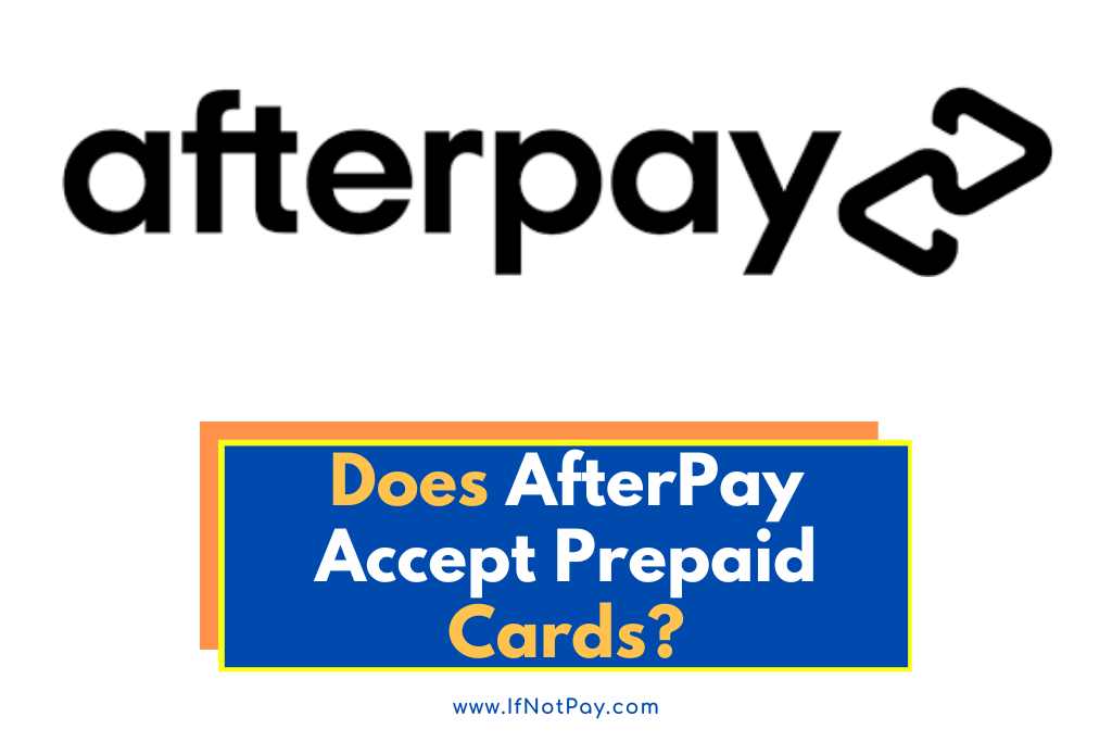 Does AfterPay Accept Prepaid Cards