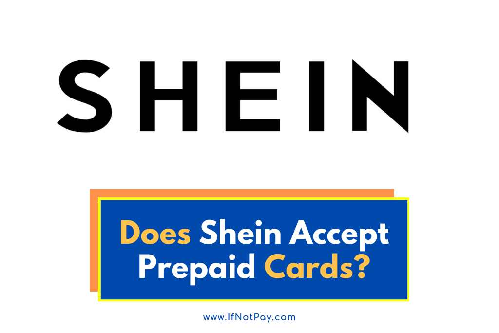 Does Shein Accept Prepaid Cards