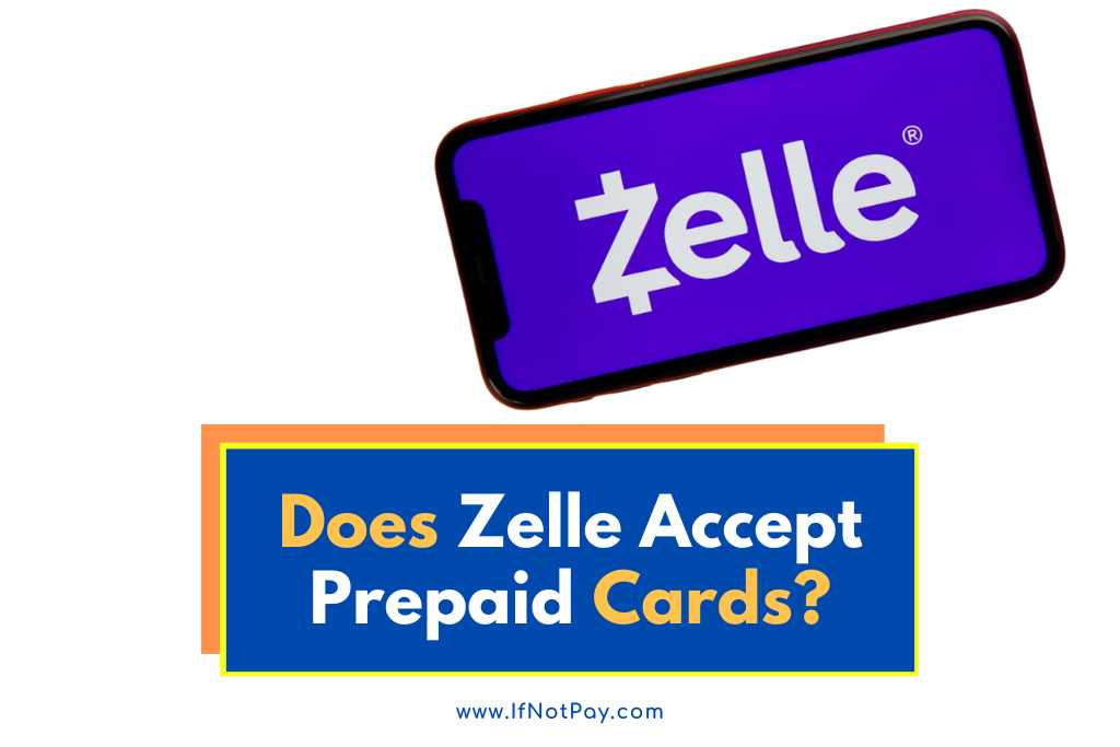 Does Zelle Accept Prepaid Cards